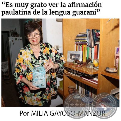 ES MUY GRATO VER LA AFIRMACIN PAULATINA DE LA LENGUA GUARAN - Por MILIA GAYOSO-MANZUR - Octubre 2017 - Octubre de 2017